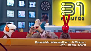 Especial de Halloween  Intro  31 Minutos  TVN  Tronia  2004 [upl. by Nosnev267]