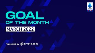 Goal Of The Month March 2022  Presented By cryptocom  Serie A 202122 [upl. by Etterb896]