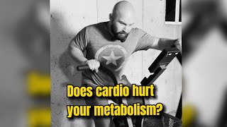 Does cardio hurt metabolism [upl. by Soble]