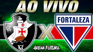 VASCO x FORTALEZA AO VIVO Campeonato Brasileiro  Narração [upl. by Hutson907]