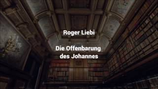 Roger Liebi  Die Offenbarung des Johannes  Offenbarung 5 1  Offenbarung 6 17  Teil 11 [upl. by Zeculon268]