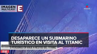 Buscan submarino desaparecido en viaje a los restos del ‘Titanic’ [upl. by Aurthur]