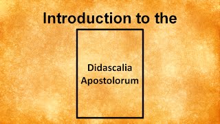 Introduction to the Didascalia Apostolorum Apostolic Constitutions [upl. by Kram]