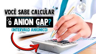 Como calcular o Anion GAP de um jeito FÁCIL │ Gasometria Arterial [upl. by Eerahs]