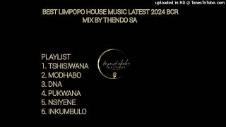 LIMPOPO LATEST HOUSE MUSIC 2024 BCR MUSIC MIX BY THENDO SA [upl. by Eldwon]