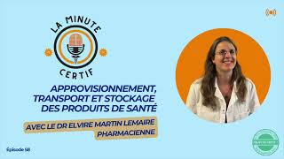 Épisode 58  Approvisionnement transport et stockage des produits de santé [upl. by Alyt]