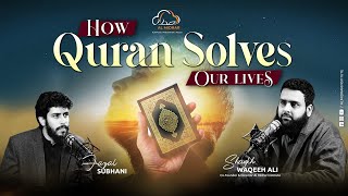 HOW QURAN SOLVES OUR LIVES  PODCAST  SHAYKH WAQEEH ALI amp FAZAL ASLAM [upl. by Rehpotirhc]