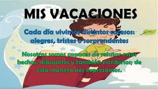 MIS VACACIONES  REDACCIÓN DE TEXTOS [upl. by Elagiba]