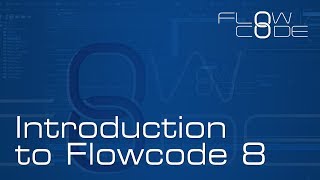 Introduction to Flowcode 8 [upl. by Enawyd]