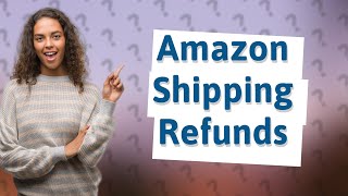 Does Amazon not refund shipping cost [upl. by Zane]