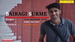 Bairagi Surme  बैरागी सुरमे  New Bairagi DJ Song By Aman Malik Golli [upl. by Faxan]