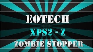 EOTech XPS2 Z  ZOMBIE STOPPER  QUICK REVIEW [upl. by Aihsercal]