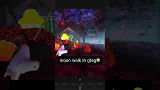 Moon Walk In Gtag tacoforfingerpainter gorillatag bdgtfingerpainter [upl. by Eniamurt]