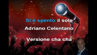 Si è spento il Sole  KARAOKE Celentano versione cha cha [upl. by Ornas]