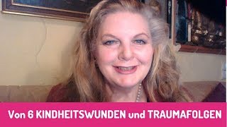 Die 6 Wunden der Kindheit Wie erkenne ich Trauma und mehr live wichtig [upl. by Einatsed510]