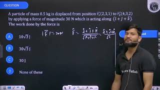 A particle of mass \05 kg\ is displaced from position \\vecr1231\ to \\vecr243 [upl. by Neellok]