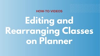 Planner  Editing and Rearranging Classes [upl. by Odnesor]