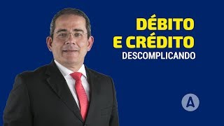 Débito e Crédito  DESCOMPLICANDO com Eugênio Montoto [upl. by Dorri]