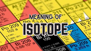 What is the meaning of Isotope [upl. by Ylrebmit821]