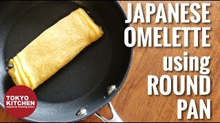 How to make Tamagoyaki Japanese Omelette using Round Pan [upl. by Jenelle]