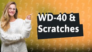 Does WD 40 remove deep scratches [upl. by Nerrat]