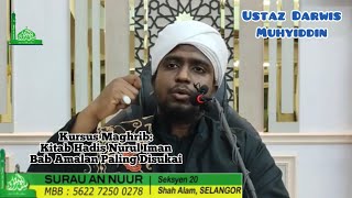 Kuliah Maghrib  Ustaz Darwish Muhyiddin  KITAB HADIS NURUL IMAN BAB AMALAN PALING DISUKAI [upl. by Alderson]