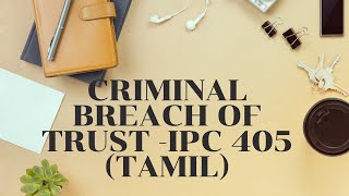 Criminal Breach of Trust IPC section 405tamil [upl. by Einniw]