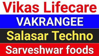 vikas life share latest news vakrangee stock latest news sarveshwar foods salasar techno [upl. by Amersham]