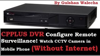 How to Configure CP PLUS DVR in Mobile Phone Without Internet [upl. by Eadahs]