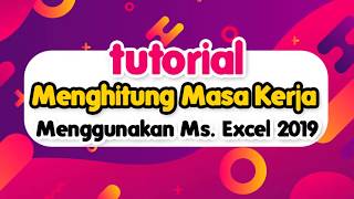 Menghitung masa kerja menggunakan microsoft excel 2019 [upl. by Allerbag967]