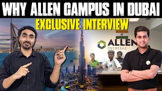 Why Allen Campus in Dubai  Exclusive Interview  Overseas Students Review  About Results ETC [upl. by Durkee]