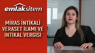 Miras İntikali Nasıl Yapılır Veraset İlamı ve Veraset İntikal Vergisi EmlakSitemCom [upl. by Shelburne]