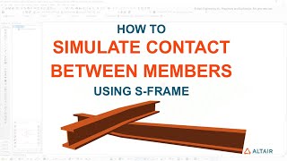 Modeling Member Contact Conditions using Altair® SFRAME® [upl. by Trinl]