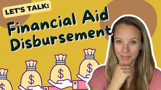 Financial Aid Disbursement Everything You Need To Know [upl. by Davida]