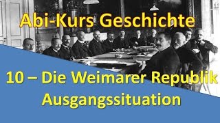 AbiKurs Geschichte  10 Die Weimarer Republik  Ausgangssituation [upl. by Dyol489]