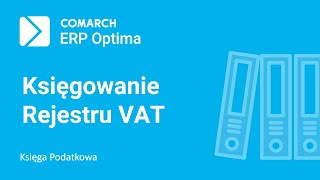 Comarch ERP Optima  Księgowanie rejestru VAT do Księgi Podatkowej film z lektorem [upl. by Peyton]