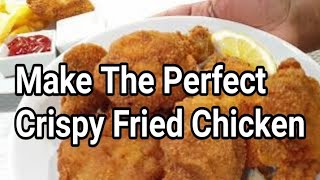 How To Make The Perfect Crispy Fried Chicken  Best Fried Chicken Recipe [upl. by Orion]