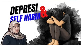 KulPsi 1  Depresi dan Self Harm  Gangguan Mental Menghancurkan Hidup [upl. by Pearl]