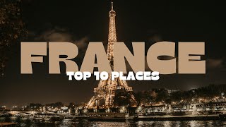 10 BEST PLACES TO VISIT IN FRANCE [upl. by Andy]