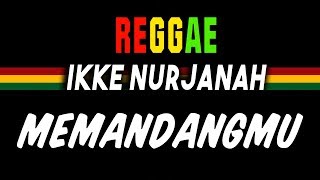 Reggae ska Memandangmu  Ikke Nurjanah  SEMBARANIA [upl. by Omsare833]