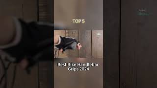 TOP 5 Best Bike Handlebar Grips 2024 [upl. by Holbrooke]