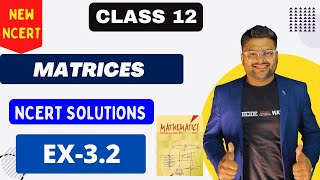 Chapter 3 Matrices  Exercise 32 I Matrices NCERT Solutions I New NCERT solutions Class 12 Maths [upl. by Niwled]