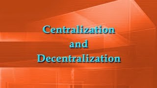 Centralisation and Decentralisation [upl. by Kcirddot798]