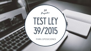 TEST LEY 392015 del Procedimiento Administrativo  1  TEST para OPOSICIONES [upl. by Ahsehat]