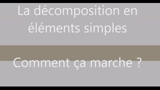 La décomposition en éléments simples  Comment ça marche  le cours par lexemple [upl. by Alimaj]