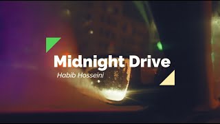 Midnight Drive Habib Hosseini  love song escape adventure new beginning [upl. by Ttelracs]