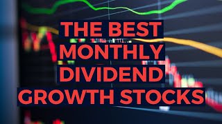 The Best Monthly Dividend Stocks with GROWTH [upl. by Domenic]