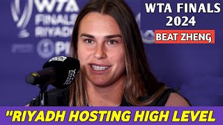 Aryna Sabalenka Riyadh Hosting is High Level Tennis Press Conference  Wta Finals 2024 [upl. by Huntington]