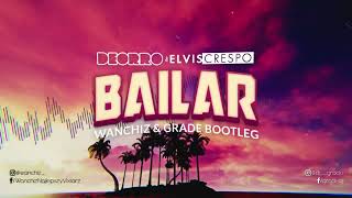 Deorro feat Elvis Crespo  Bailar WANCHIZ x GRADE Bootleg NOWOŚĆ 2022 [upl. by Belayneh]