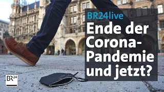 CoronaPandemie vorbei  Was passiert in der Endemie  BR24live [upl. by Nolrac551]